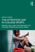 Cover-Bild zum Titel 'The Attention Gap in College Sports' von 'Joshua Woods'