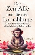 Der Zen-Affe und Die Rosa Lotusblume - Daniel D'Apollo, der Zen-Affe und Die Lotusblume