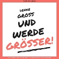 Cover-Bild zum Titel 'Denke groß und werde größer! Ein Update für Dein Unterbewusstsein' von 'Patrick Lynen'