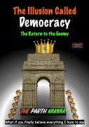 Cover-Bild zum Titel 'The Illusion Called Democracy - The Return to the Enemy' von 'The Parth Kakkar'