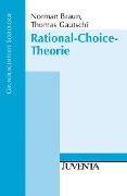 Rational-Choice-Theorie - Norman Braun Ph. D., Thomas Gautschi