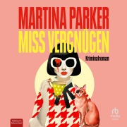 Cover-Bild zum Titel 'Miss Vergnügen' von 'Martina Parker'