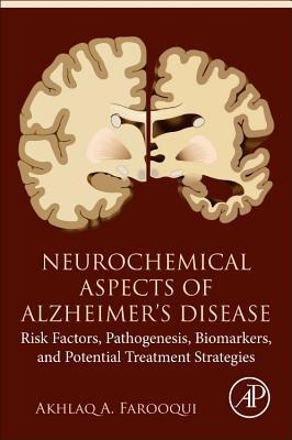 Neurochemical Aspects of Alzheimer's Disease - Akhlaq A Farooqui