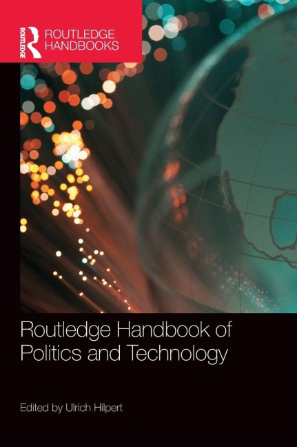 Routledge Handbook of Politics and Technology - 