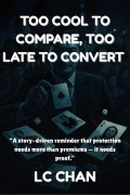Cover-Bild zum Titel 'Too Cool To Compare, Too Late To Convert (Too Glam Series, #4)' von 'Lc Chan'