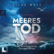 Cover-Bild zum Titel 'Meerestod - Die Geisterschiffe von der Ostsee' von 'Silas Wolf'