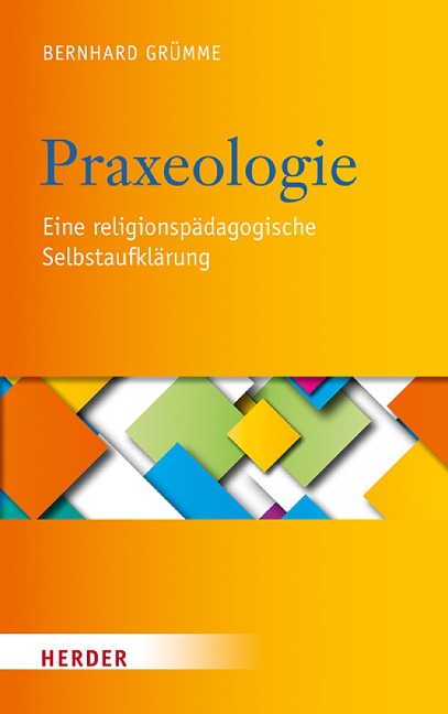 Praxeologie - Bernhard Grümme