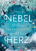 Cover-Bild zum Titel 'Wenn die Nebel flüstern, erwacht mein Herz' von 'Kathrin Lange'