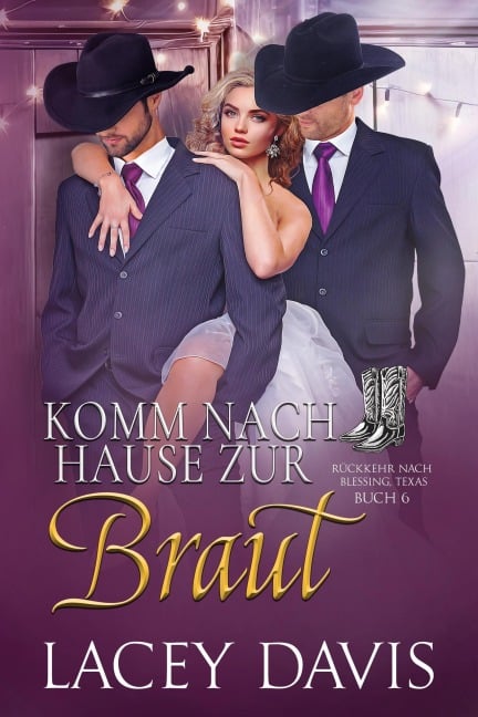 Komm nach Hause zur Braut (Rückkehr nach Blessing, Texas, #6) - Lacey Davis