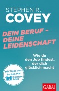 Cover-Bild zum Titel 'Dein Beruf - Deine Leidenschaft' von 'Stephen R. Covey'