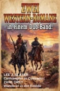 Cover-Bild zum Titel 'Zwei Western-Romane: Coltkämpfer in Colorado / Wanderer in der Einöde - in einem Duo-Band' von 'Lee J. Slater, Zane Grey'