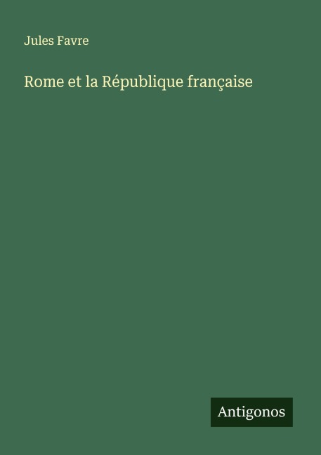 Rome et la République française - Jules Favre