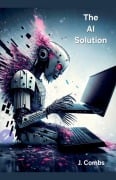 Cover-Bild zum Titel 'The AI Solution' von 'Jimmy Combs'