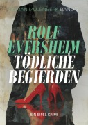 Cover-Bild zum Titel 'Tödliche Begierden' von 'Rolf Eversheim'