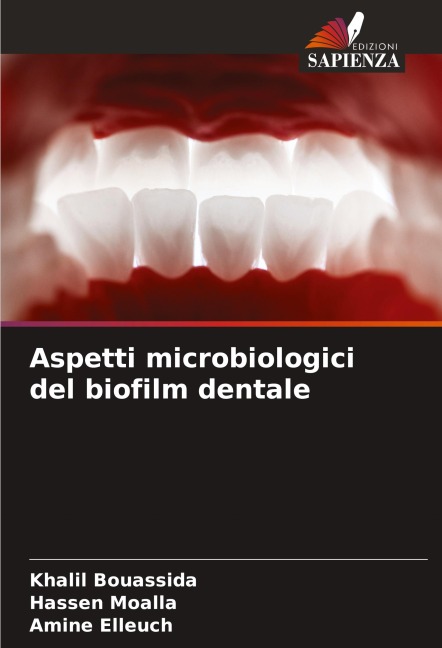 Aspetti microbiologici del biofilm dentale - Khalil Bouassida, Hassen Moalla, Amine Elleuch