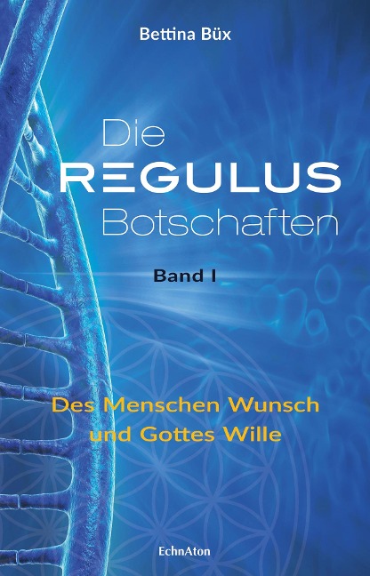 Die Regulus-Botschaften - Bettina Büx