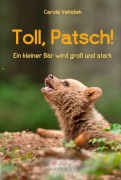 Cover-Bild zum Titel 'Toll, Patsch!' von 'Carola Vahldiek'