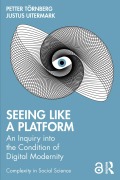 Cover-Bild zum Titel 'Seeing Like a Platform' von 'Petter Törnberg, Justus Uitermark'