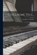 Cover-Bild zum Titel 'Guillaume Tell...' von 'Friedrich von Schiller'