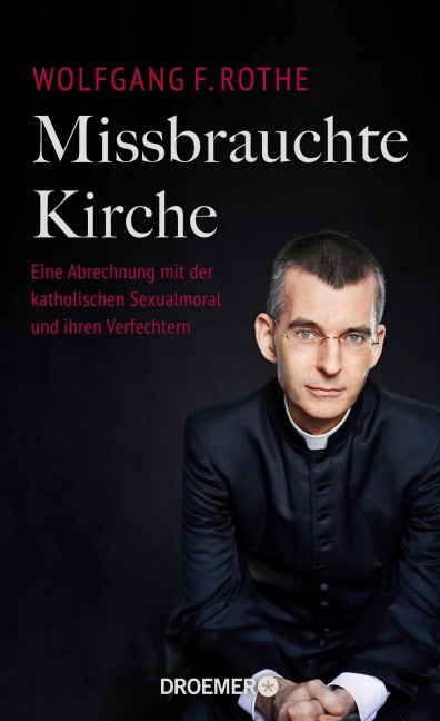 Missbrauchte Kirche - Wolfgang F. Rothe