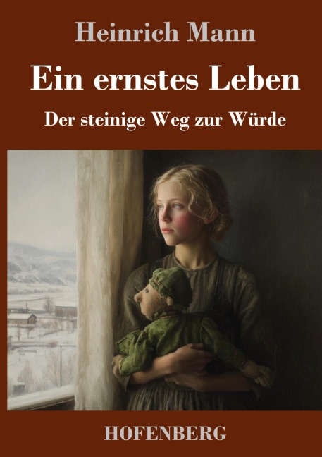 Ein ernstes Leben - Heinrich Mann