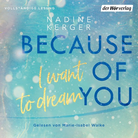 Because of You I Want to Dream - Nadine Kerger