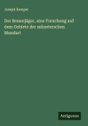 Cover-Bild zum Titel 'Der Bonenjäger, eine Forschung auf dem Gebiete der münsterschen Mundart' von 'Joseph Kemper'