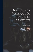 Cover-Bild zum Titel 'Idées sur la Politique de Platon et D'Aristote' von 'Giuseppe Ferrari'