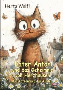 Kater Anton und das Geheimnis von Herzhausen - Ein Katzenbuch für Kinder - Herta Wölfl
