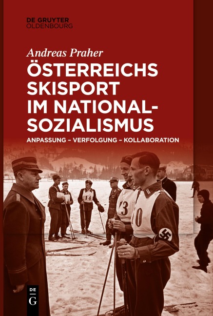 Österreichs Skisport im Nationalsozialismus - Andreas Praher