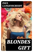 Cover-Bild zum Titel 'Blondes Gift' von 'Paul Langenscheidt'