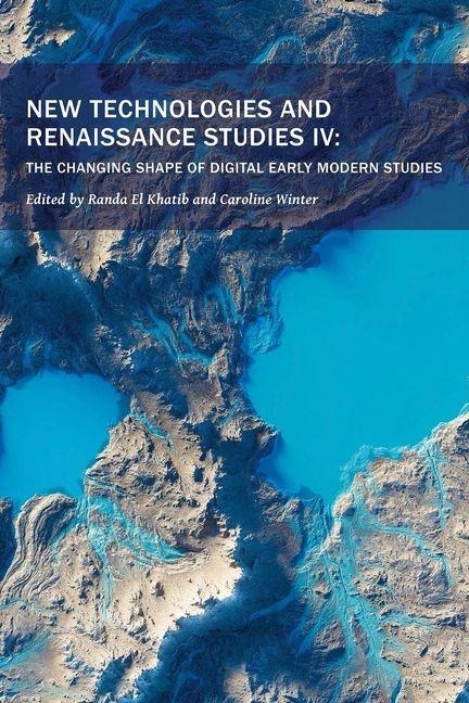 New Technologies and Renaissance Studies IV - 