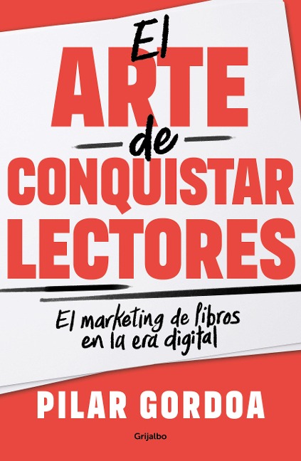 El Arte de Conquistar Lectores / Mastering the Art of Gaining Readers - Pilar Gordoa