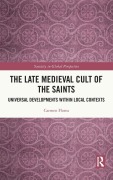 Cover-Bild zum Titel 'The Late Medieval Cult of the Saints' von 'Carmen Florea'