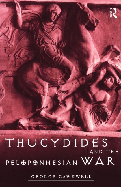 Thucydides and the Peloponnesian War - George Cawkwell