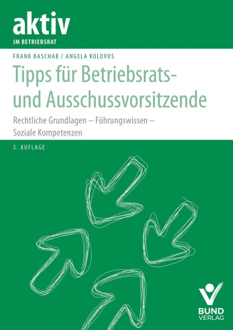Tipps für Betriebsrats- und Ausschussvorsitzende - Frank Baschab, Angela Kolovos