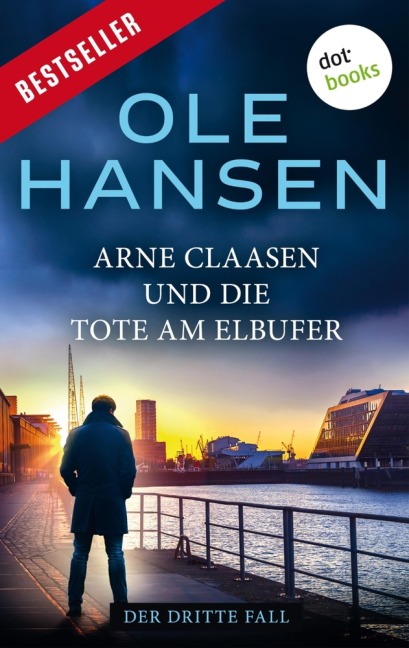 Arne Claasen und die Tote am Elbufer - Ole Hansen