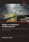 Cover-Bild zum Titel 'Etyka w s¿u¿bach probacyjnych' von 'Katayoun Saedi'