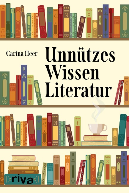 Unnützes Wissen Literatur - Carina Heer