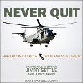 Never Quit: How I Became a Special Ops Pararescue Jumper - Jimmy Settle, Don Rearden