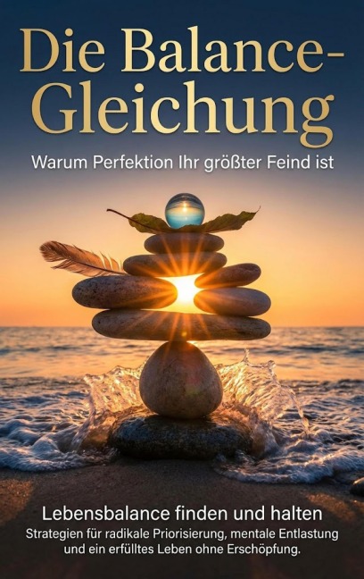 Die Balance-Gleichung: Warum Perfektion Ihr größter Feind ist - Lina Krüger