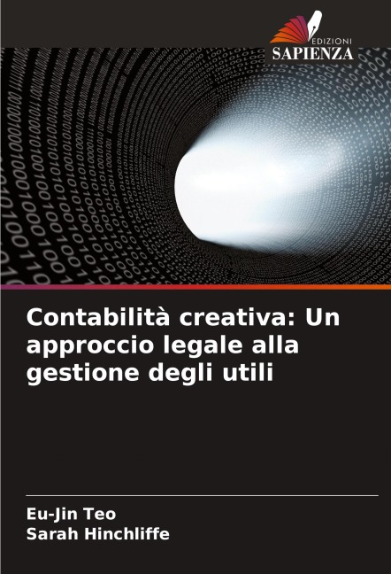 Contabilità creativa: Un approccio legale alla gestione degli utili - Eu-Jin Teo, Sarah Hinchliffe
