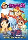 Cover-Bild zum Titel 'Anna, Bella & Caramella - Marie Curie macht Physik' von 'Mosaik Team'