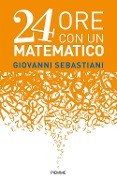 Cover-Bild zum Titel '24 ore con un matematico' von 'Giovanni Sebastiani'
