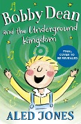 Cover-Bild zum Titel 'Bobby Dean and the Underground Kingdom' von 'Aled Jones'