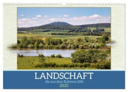 Landschaft, die aus dem Rahmen fällt (Wandkalender 2025 DIN A3 quer), CALVENDO Monatskalender - Sabine Löwer