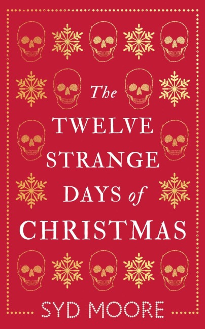The Twelve Strange Days of Christmas - Syd Moore