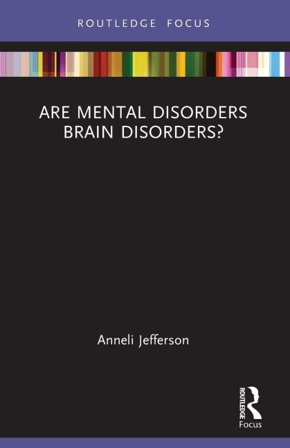 Are Mental Disorders Brain Disorders? - Anneli Jefferson