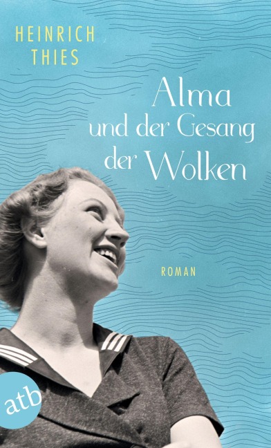 Alma und der Gesang der Wolken - Heinrich Thies