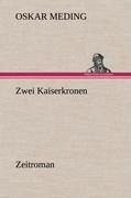 Zwei Kaiserkronen - Oskar Meding